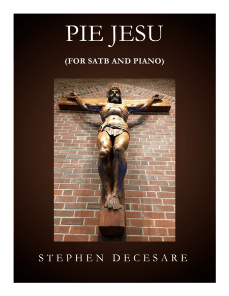 Pie Jesu (for SATB and Piano) (arr. Stephen DeCesare)