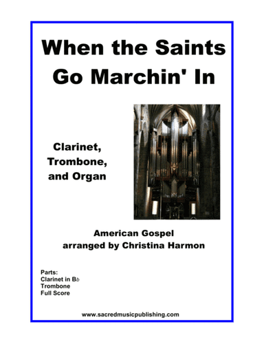When the Saints Go Marchin' In - Clarinet, Trombone, and Organ (arr. Christina Harmon)