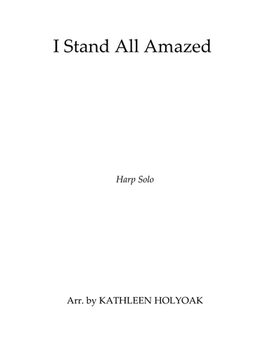 I Stand All Amazed - Harp Solo arrangement by KATHLEEN HOLYOAK (arr. Kathleen Holyoak)