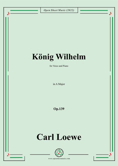 Loewe-König Wilhelm,in A Major,Op.139,for Voice and Piano (arr. OSM Press)