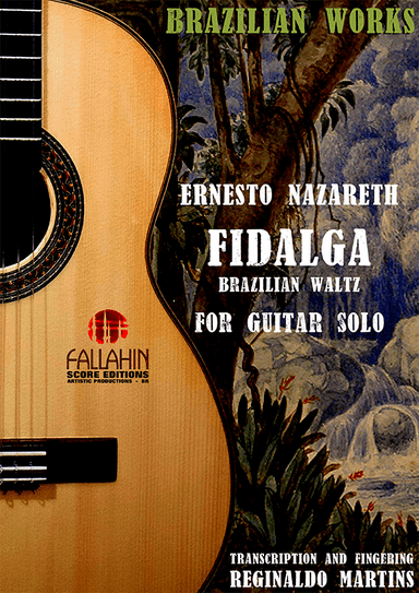 FIDALGA (NOBLEWOMAN) - ERNESTO NAZARETH - FOR GUITAR SOLO (arr. REGINALDO MARTINS)