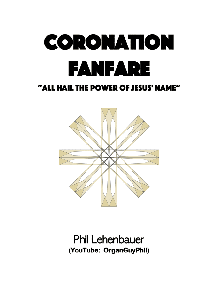Coronation Fanfare (All Hail the Power of Jesus' Name), organ work by Phil Lehenbauer (arr. Phil Lehenbauer)