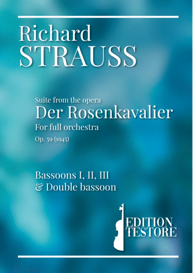 RICHARD STRAUSS - SUITE DER ROSENKAVALIER, OP. 59 - BASSOONS I, II & III (arr. Edition Testore)