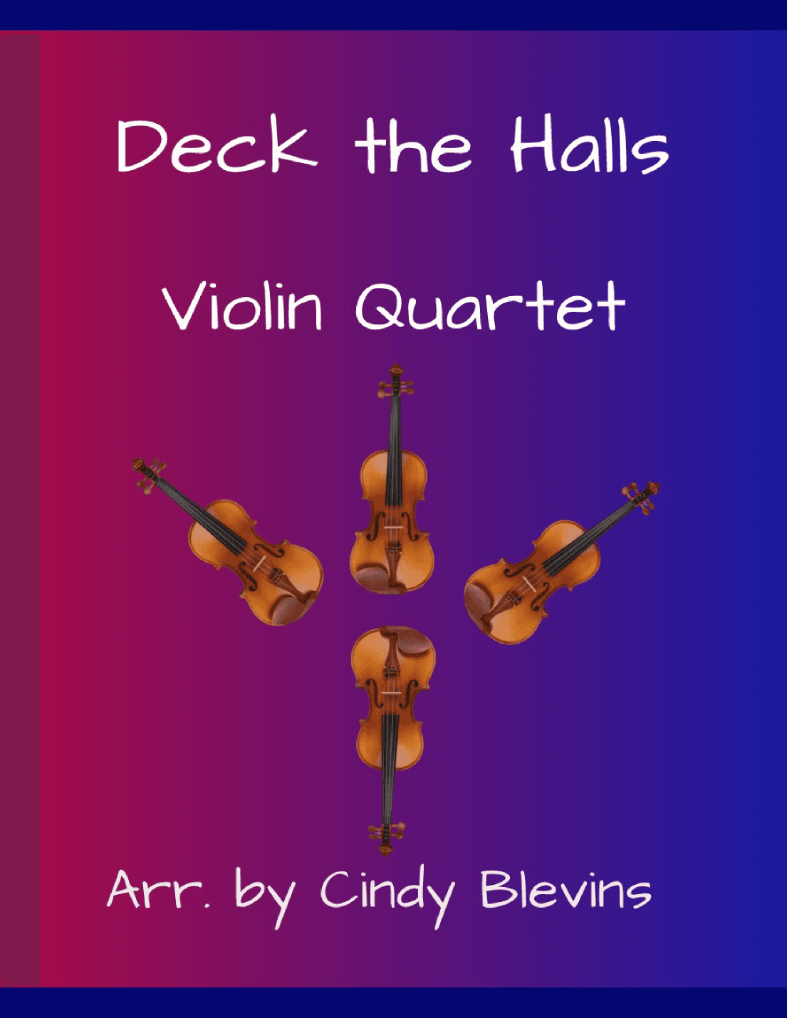 Deck the Halls, for Violin Quartet (arr. Cindy Blevins)