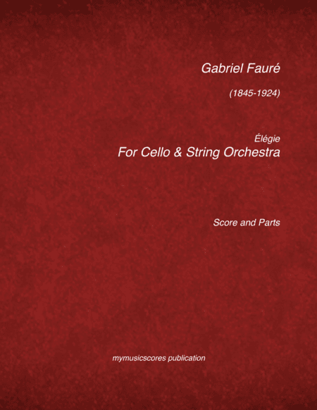Faure Elegy or Cello and String Orchestra (arr. Paul Wood)