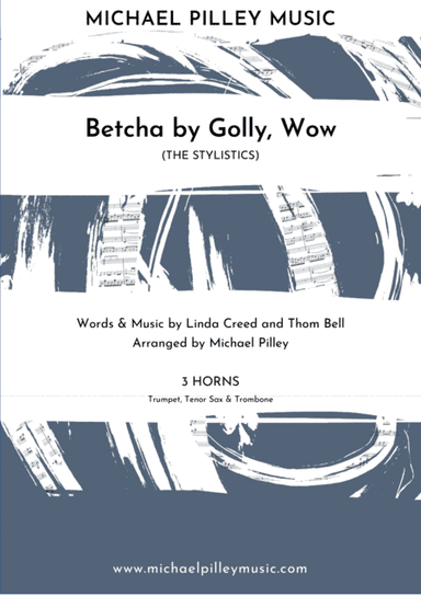 Betcha By Golly Wow (arr. Michael Pilley)