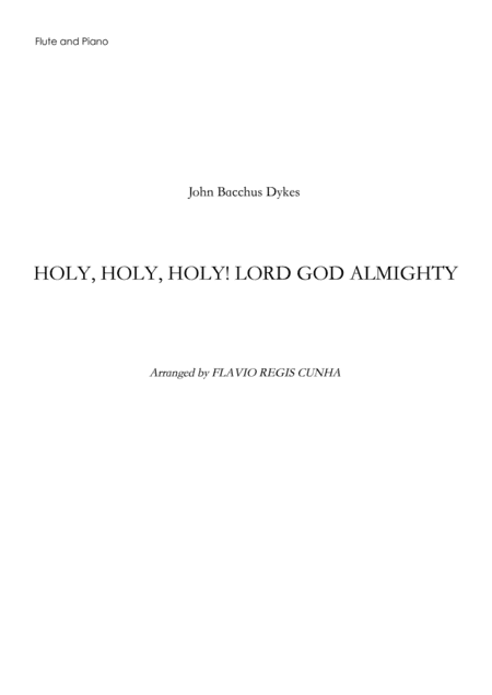 HOLY, HOLY, HOLY! LORD GOD ALMIGHTY (For Flute and Piano) (arr. Flávio Régis Cunha)