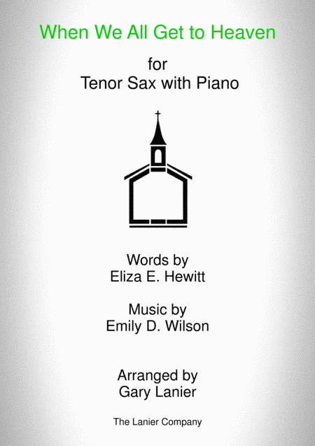 WHEN WE ALL GET TO HEAVEN (Tenor Sax and Piano with Tenor Sax Part) (arr. Gary Lanier)