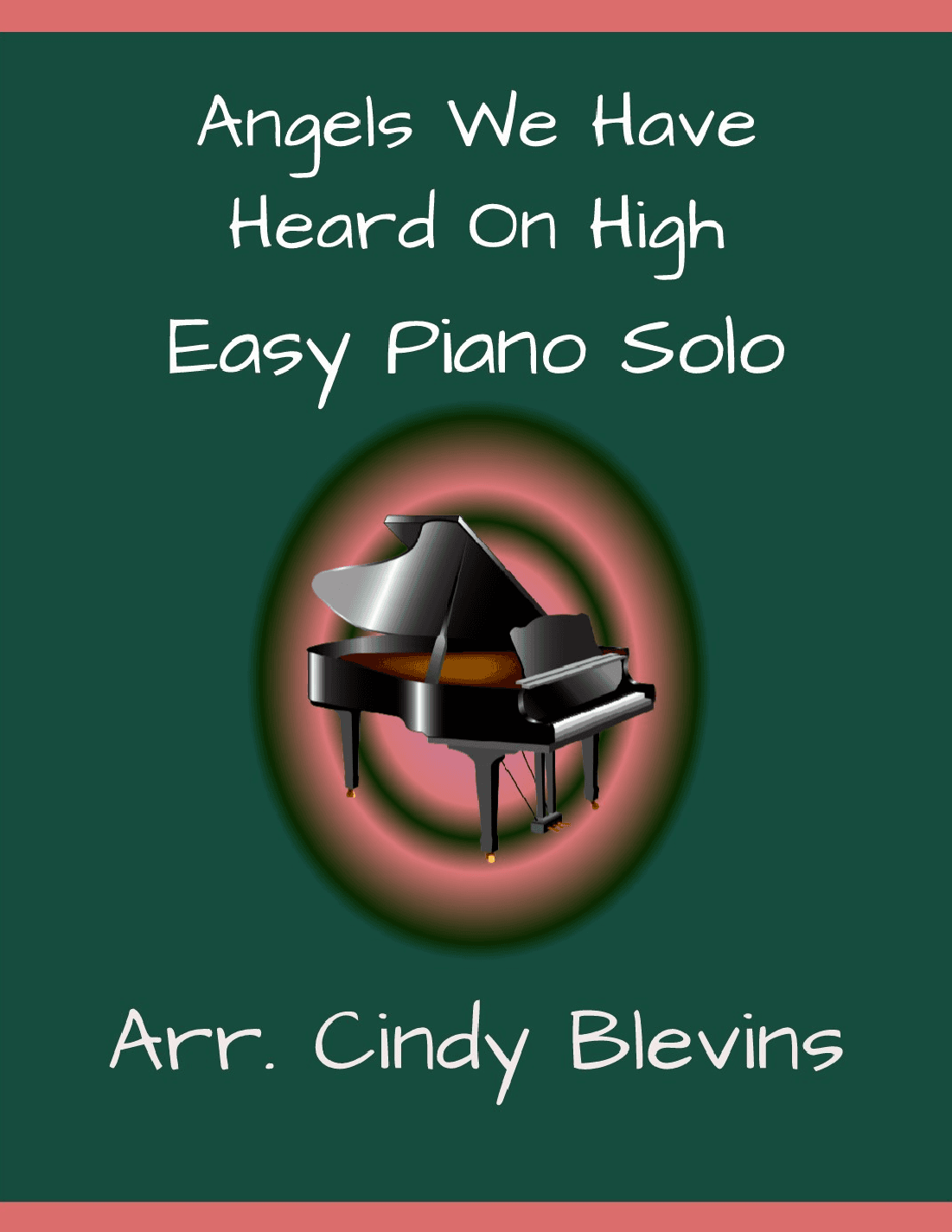 Angels We Have Heard On High, Easy Piano Solo (arr. Cindy Blevins)