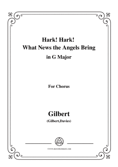Gilbert-Christmas Carol,Hark! Hark! What News the Angels Bring,in A Major,for Chorus (arr. MSM)