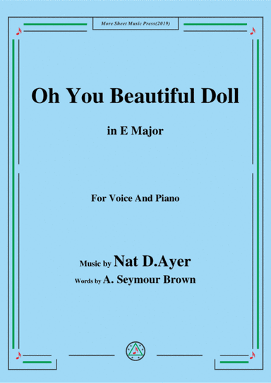 Nat D. Ayer-Oh You Beautiful Doll,in E Major,for Voice and Piano (arr. MSM)