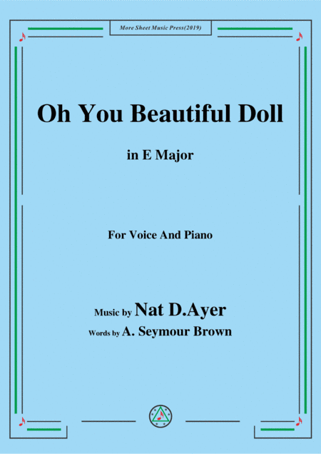 Nat D. Ayer-Oh You Beautiful Doll,in E Major,for Voice and Piano (arr. MSM)