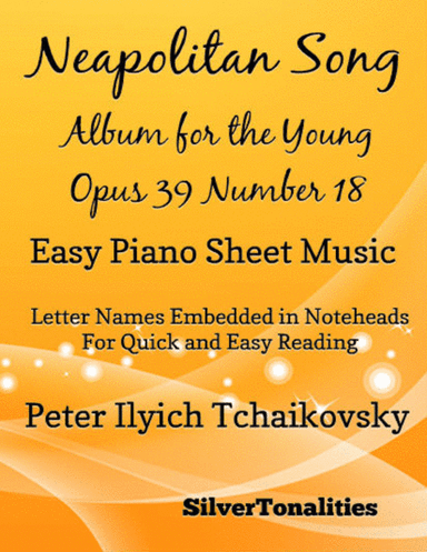 Neapolitan Song Album for the Young Opus 39 Number 18 Easy Piano Sheet Music (arr. SilverTonalities)