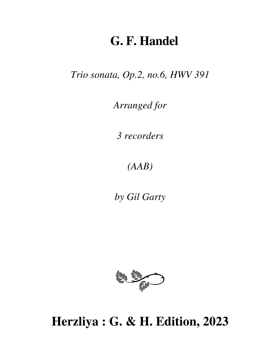 Trio sonata Op.2, no.6, HWV 391 (Arrangement for 3 recorders (AAB)) (arr. Gil Garty)