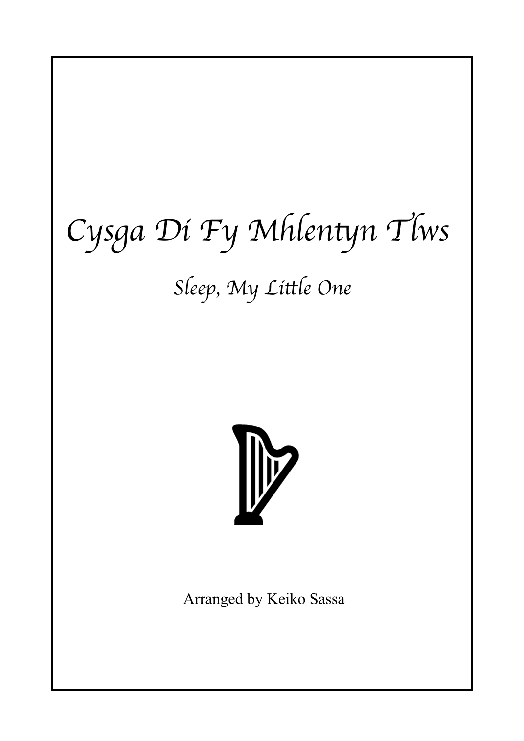 Cysga Di Fy Mhlentyn Tlws (Sleep, My Little One) (arr. Keiko Sassa)
