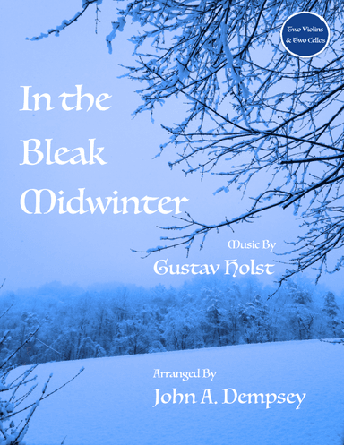 In the Bleak Midwinter (String Quartet for Two Violins and Two Cellos) (arr. John A. Dempsey)
