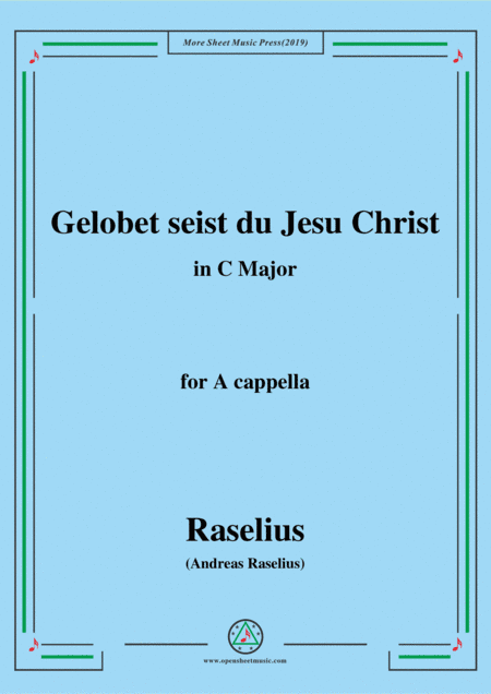 Raselius-Gelobet seist du Jesu Christ,in C Major,for A cappella (arr. MSM)