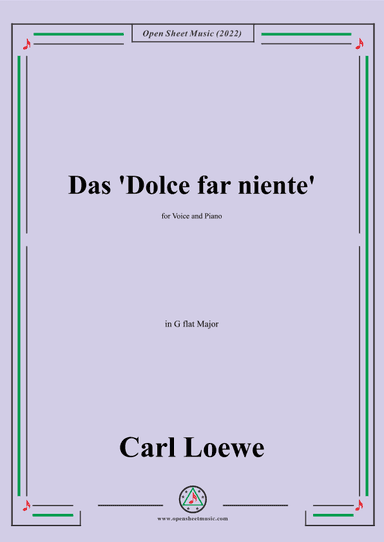 Loewe-Das Dolce far niente,in G flat Major,for Voice and Piano (arr. OSM Press)