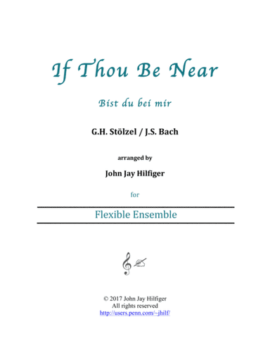 If Thou Be Near (Bist du bei mir) - flexible ensemble (arr. John Jay Hilfiger)