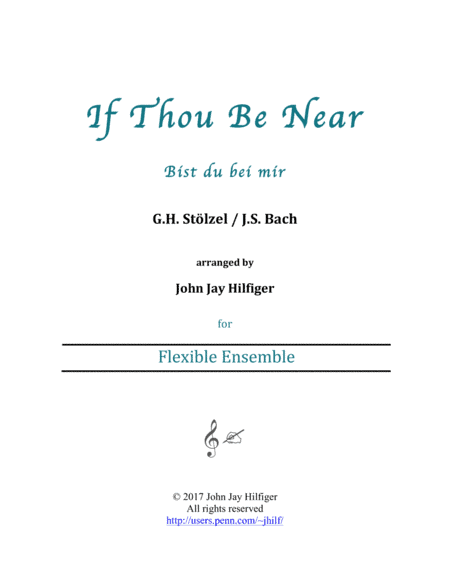 If Thou Be Near (Bist du bei mir) - flexible ensemble (arr. John Jay Hilfiger)