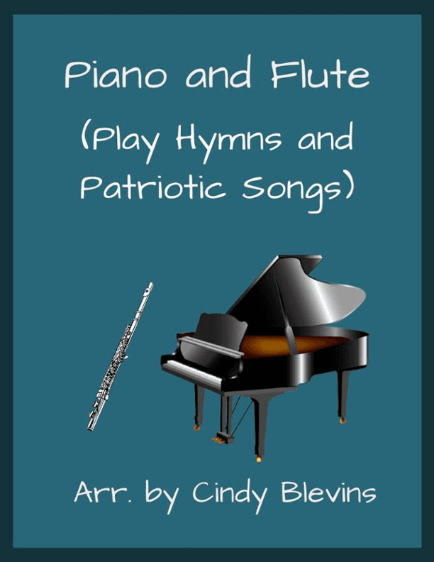 Piano and Flute (Play Hymns and Patriotic Songs) (arr. Cindy Blevins)