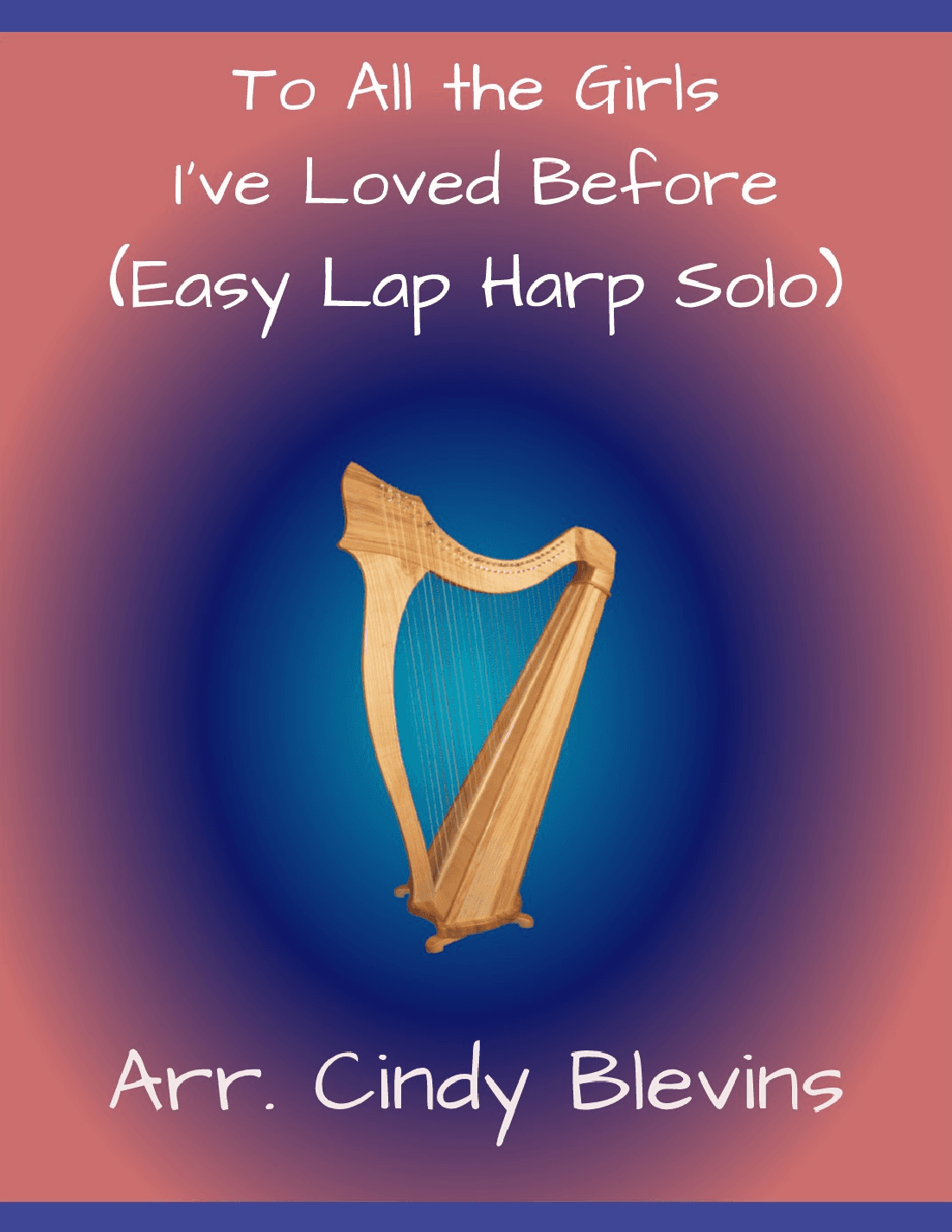 To All The Girls I've Loved Before (arr. Cindy Blevins)