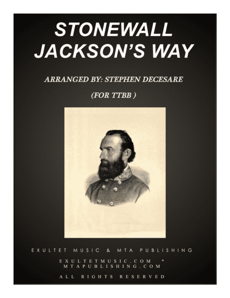 Stonewall Jackson's Way (TTBB) (arr. Stephen DeCesare)