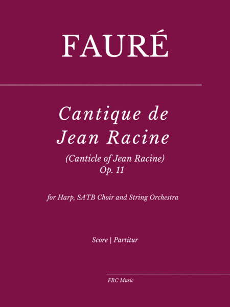 Cantique de Jean Racine (Canticle of Jean Racine) for Harp, SATB Choir and String Orchestra (arr. Flavio Regis Cunha)