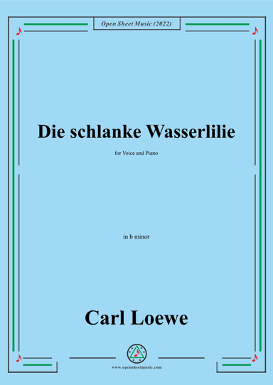 Loewe-Die schlanke Wasserlilie,in b minor,for Voice and Piano (arr. OSM Press)