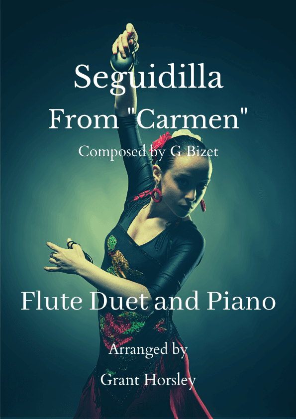 "Seguidilla" From Bizet's "Carmen". Flute Duet and Piano- Intermediate (arr. Grant Horsley)