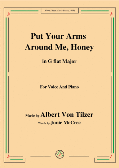 Albert Von Tilzer-Put Your Arms Around Me.Honey,in G flat Major,for Voice&Piano (arr. MSM)