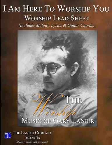 I AM HERE TO WORSHIP YOU, Worship Lead Sheet (Includes melody, lyrics, and chords)
