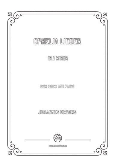 Brahms-Ophelia Lieder in a minor,for voice and piano (arr. MSM)