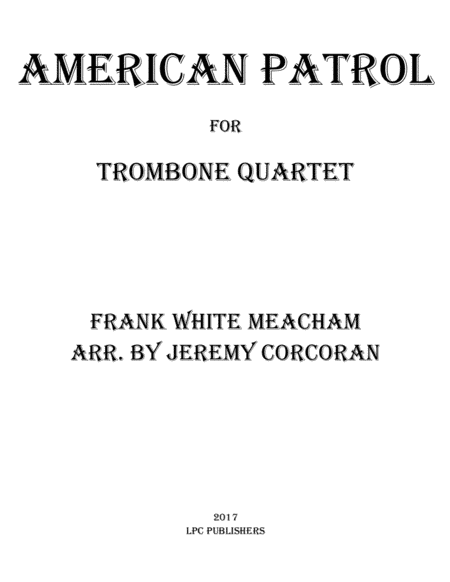 American Patrol for Trombone Quartet (arr. Jeremy Corcoran)