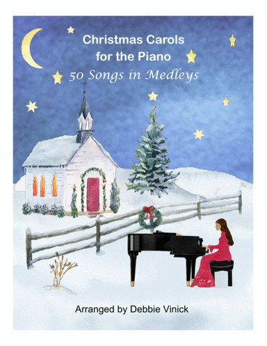 Christmas Carols for the Piano: 50 Songs in Medleys (arr. Debbie Vinick)