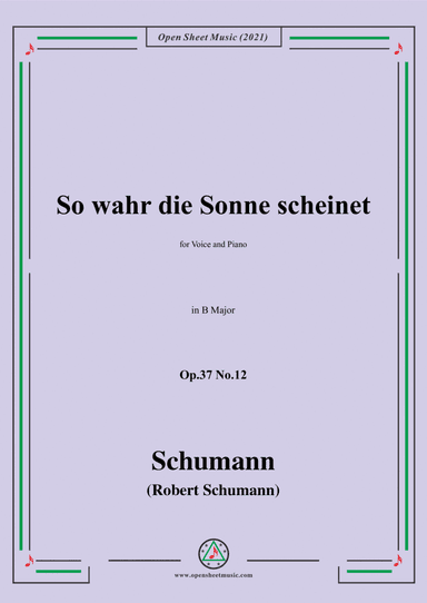 Schumann-So wahr die Sonne scheinet,Op.37 No.12,in B Major,for Voice and Piano (arr. Open Cloud)