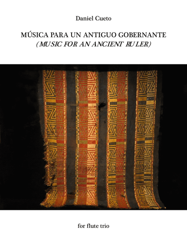 MUSICA PARA UN ANTIGUO GOBERNANTE (Music for an Ancient Ruler) for flute trio