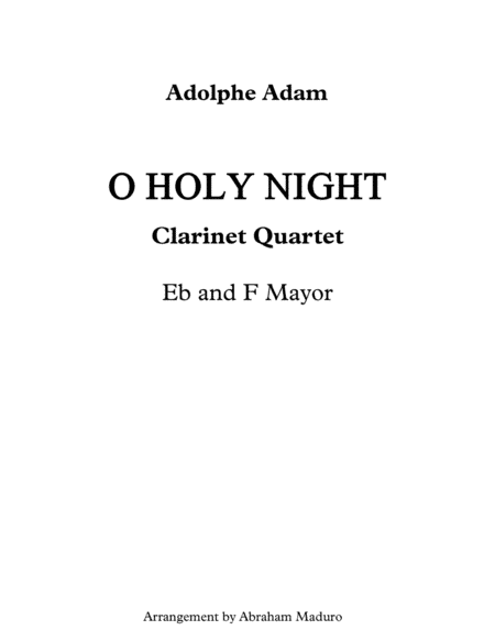 O Holy Night Clarinet Quartet-Two Tonalities Included (arr. Abraham Maduro)