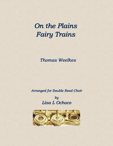 On the Plains Fairy Trains for Double Reed Choir (arr. Lisa L Ochoco)