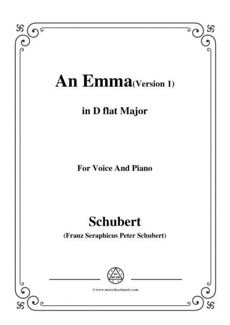 Schubert-An Emma(1st version),in D flat Major,for Voice&Piano (arr. MSM)