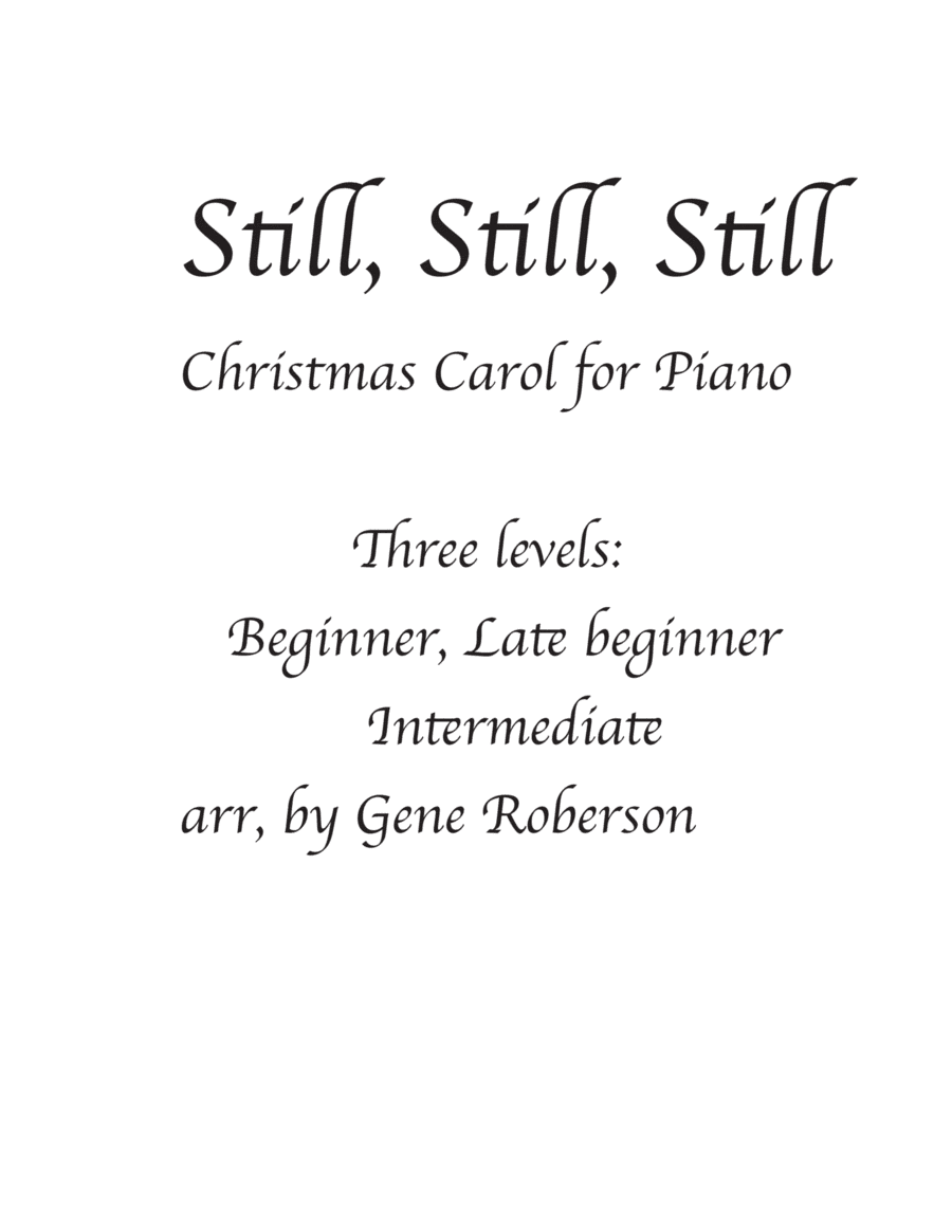 Still, Still, Still, Three variations Easy Piano to Intermediate (arr. Gene Roberson)