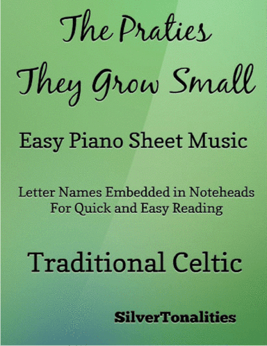 The Praties They Grow Small Easy Piano Sheet Music (arr. SilverTonalities)