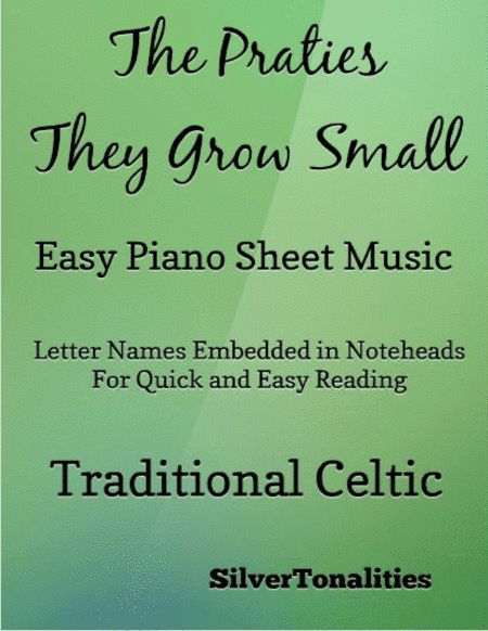 The Praties They Grow Small Easy Piano Sheet Music (arr. SilverTonalities)