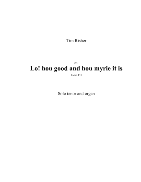 Lo! hou good and hou myrie it is