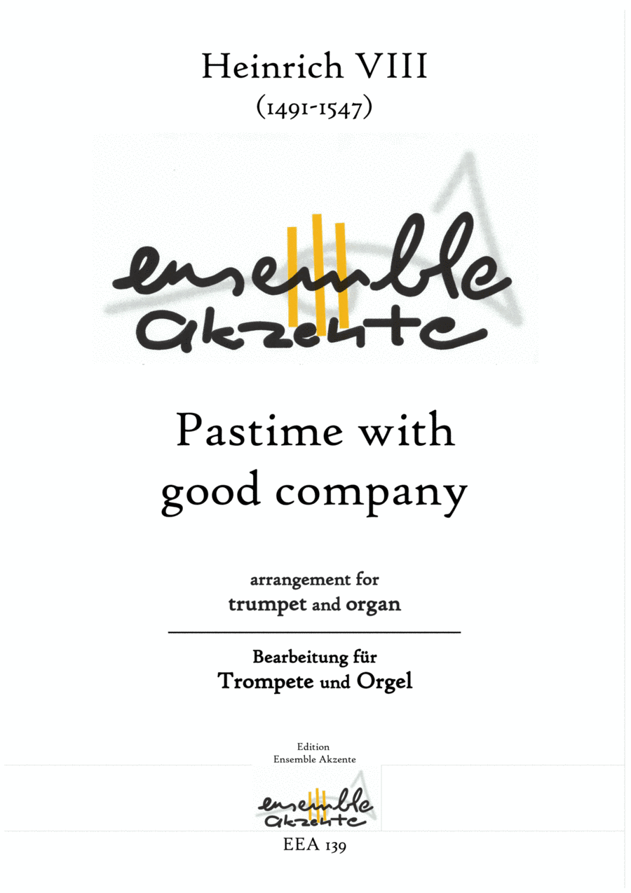 Pastime with good company - arrangement for trumpet and organ (arr. Matthias Eckart - Edition Ensemble Akzente)