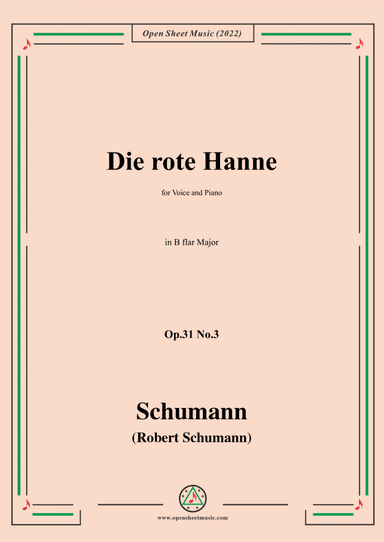 Schumann-Die rote Hanne,Op.31 No.3 in B flar Major,for Voice and Piano (arr. Open Cloud)