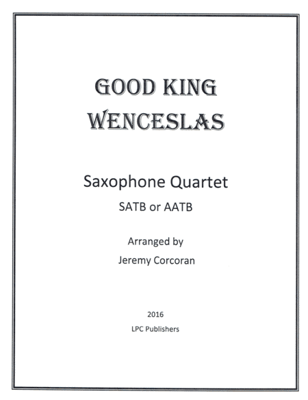 Good King Wenceslas for Saxophone Quartet (SATB or AATB) (arr. Jeremy Corcoran)