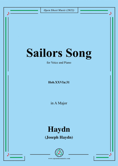 Haydn-Sailors Song,Hob.XXVIa:31,in A Major,for Voice and Piano (arr. Open Cloud)