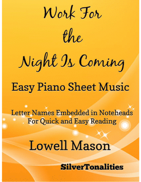 Work for the Night Is Coming Easy Piano Sheet Music (arr. SilverTonalities)