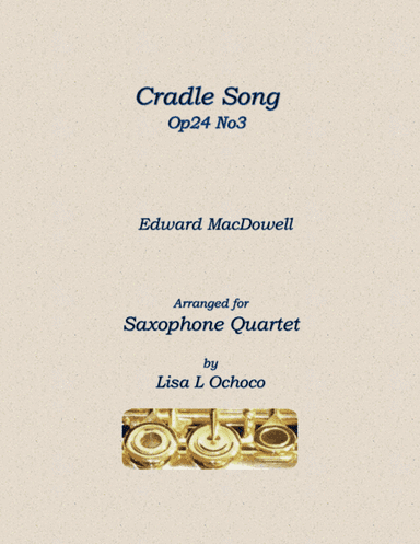 Cradle Song Op24 No3 for Saxophone Quartet (arr. Lisa L Ochoco)